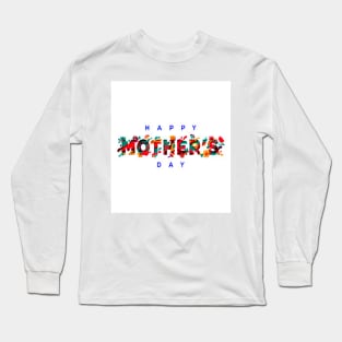 Happy Mother Day Long Sleeve T-Shirt